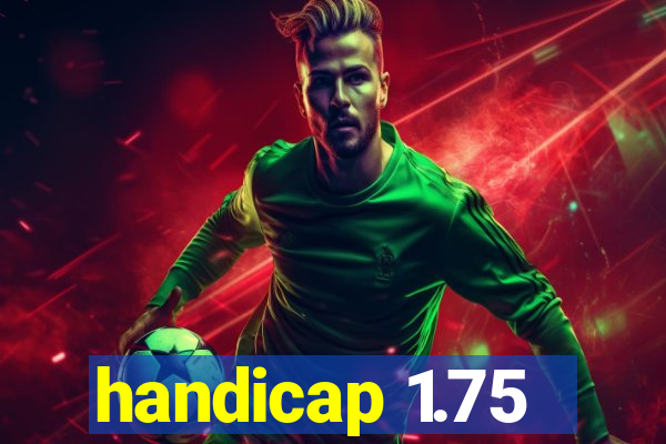 handicap 1.75